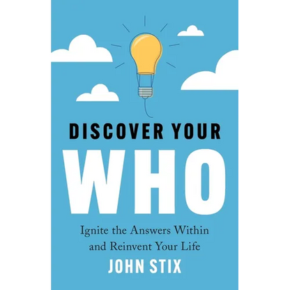 Discover Your WHO: Ignite the Answers Within and Reinvent Your Life - Paperback