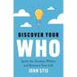 Discover Your WHO: Ignite the Answers Within and Reinvent Your Life - Paperback