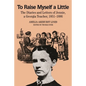 To Raise Myself a Little: The Diaries and Letters of Jennie, a Georgia Teacher - Paperback