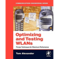 Optimizing and Testing WLANs: Proven Techniques for Maximum Performance - Paperback