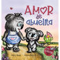 Amor de abuelita: Grandmas Are for Love (Spanish Edition) - Hardcover