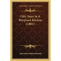 Fifty Years In A Maryland Kitchen (1881) - Paperback