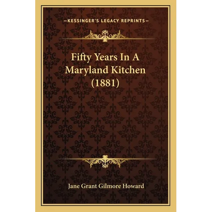 Fifty Years In A Maryland Kitchen (1881) - Paperback