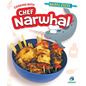 Cooking with Chef Narwhal - Library Binding