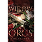 The Widow and the Orcs: A Monster Fantasy Romance - Hardcover