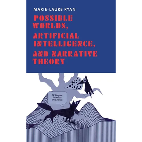 Possible Worlds, Artificial Intelligence, and Narrative Theory - Hardcover