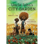 Uncle John's City Garden - Hardcover