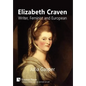Elizabeth Craven: Writer, Feminist and European - Hardcover