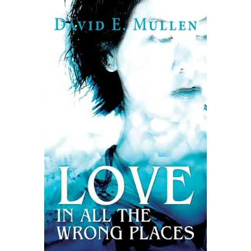 Love in All the Wrong Places - Paperback