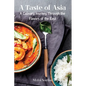 A Taste of Asia: A Culinary Journey Through the Flavors of the East - Paperback