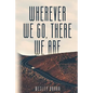 Wherever We Go, There We Are - Paperback
