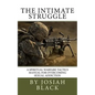 The Intimate Struggle: A Spiritual Warfare Tactics Manual for Overcoming Sexual Addiction - Paperback