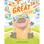 I Am a Great Friend! - Hardcover