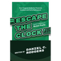 Escape The Clock: Your Program Guide for Financial Freedom and Early Retirement - Paperback