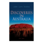 Discoveries in Australia (Vol. 1&2): With an Account of the Coasts and Rivers Explored During the Voyage of H. M. S. Beagle - Paperback