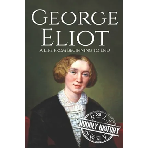 George Eliot: A Life from Beginning to End - Paperback