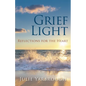 Grief Light: Reflections for the Heart - Paperback