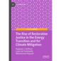 The Rise of Restorative Justice in the Energy Transition and for Climate Mitigation - Hardcover