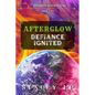 Afterglow Defiance Ignited - Paperback