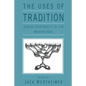 The Uses of Tradition: Jewish Continuity in the Modern Era - Paperback