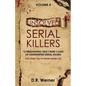 Unsolved Serial Killers - Volume 4: 10 Frightening True Crime Cases of Unidentified Serial Killers (The Ones You've Never Heard of) - Paperback