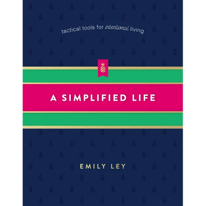 A Simplified Life: Tactical Tools for Intentional Living - Hardcover
