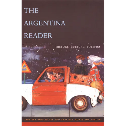 The Argentina Reader: History, Culture, Politics - Paperback