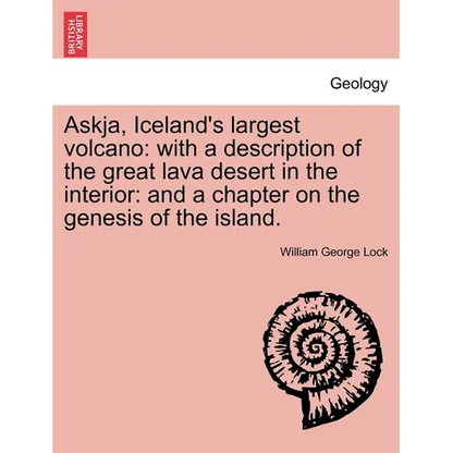 Askja, Iceland's Largest Volcano: With a Description of the Great Lava Desert in the Interior: And a Chapter on the Genesis of the Island. - Paperback