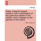 Askja, Iceland's Largest Volcano: With a Description of the Great Lava Desert in the Interior: And a Chapter on the Genesis of the Island. - Paperback