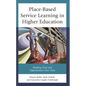 Place-Based Service Learning in Higher Education: Building Trust and Opportunities Over Time - Hardcover