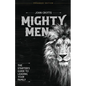 Mighty Men: The Starter's Guide to Leading Your Family - Paperback