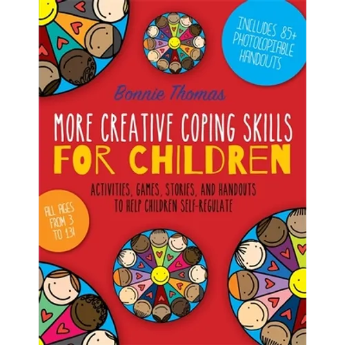 More Creative Coping Skills for Children: Activities, Games, Stories, and Handouts to Help Children Self-Regulate - Paperback
