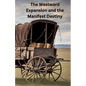 The Westward Expansion and the Manifest Destiny - Paperback