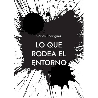 Lo que rodea el entorno: Una idea sobre la existencia - Paperback