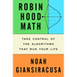 Robin Hood Math: Take Control of the Algorithms That Run Your Life - Hardcover