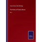 The Works of Francis Bacon: Vol. I - Paperback
