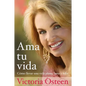 AMA Tu Vida: Como Llevar Una Vida Plena, Sana Y Feliz - Paperback