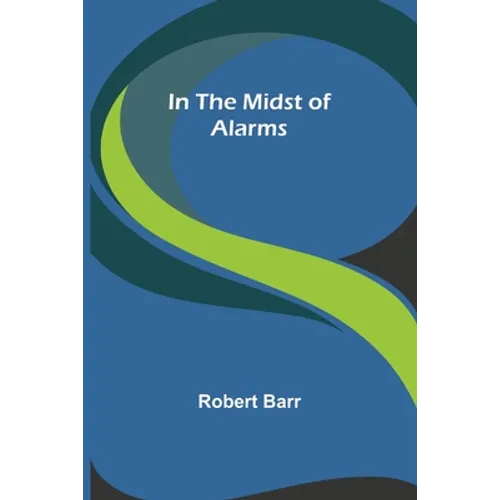 In the Midst of Alarms - Paperback