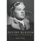 Divine Burden: Gunner's Diary, 101 Miracle Missions - Paperback
