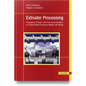 Extruder Processing: Comparison of Single- And Twin-Screw Extruders for Optimal Solids Conveying, Melting, and Mixing - Hardcover