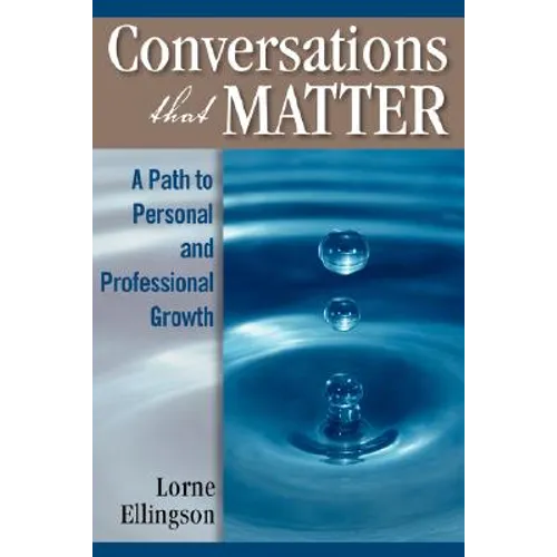 Conversations That Matter: A Path to Personal and Professional Growth - Paperback