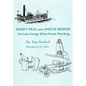 Sweet Peas And A White Bridge: On Lake George When Steam Was King - Paperback