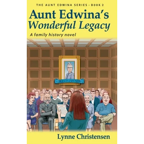 Aunt Edwina's Wonderful Legacy: A Family History Novel - Hardcover
