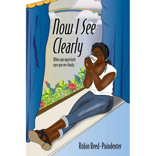 Now I See Clearly: When you open both eyes you see clearly - Hardcover