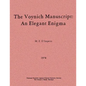 The Voynich Manuscript: An Elegant Enigma - Paperback