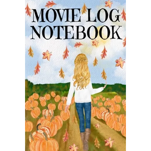Movie Log Notebook: Holliday Hallmark Movie Watching Journal For Women Who Love Indian Summer, Watching Nature & Films - Personal Gift For - Paperback