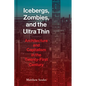 Icebergs, Zombies, and the Ultra-Thin: Architecture and Capitalism in the 21st Century - Hardcover