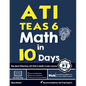 ATI TEAS 6 Math in 10 Days: The Most Effective ATI TEAS 6 Math Crash Course - Paperback