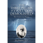 The Three Pillars of Evolution Demolished: Why Darwin Was Wrong - Paperback