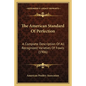 The American Standard Of Perfection: A Complete Description Of All Recognized Varieties Of Fowls (1906) - Paperback